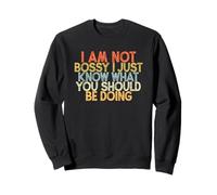 I Am Not Bossy I Just Know What You Should Be Doing Sudadera