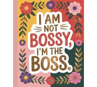 I Am Not Bossy, I’m the Boss - Bold & Empowering Composition Notebook for Girls | Wide Ruled | 120 Pages