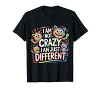 I Am Not Crazy I Am Just Different Raro único |- Camiseta
