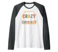 I Am Not Crazy I Am Just Different Raro único Camiseta Manga Raglan