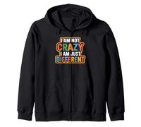 I Am Not Crazy I Am Just Different Raro único Sudadera con Capucha