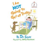 I Am Not Going To Get Up Today! (Beginner Books(R))