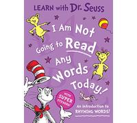 I Am Not Going to Read Any Words Today: Enjoy learning to read with Dr. Seuss in this colourful illustrated sticker activity book - perfect for young children and parents alike (Learn With Dr. Seuss)