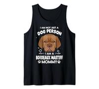 I Am Not Just A Dog Person Bordeaux Mastiff Mommy Dog Mom Camiseta sin Mangas