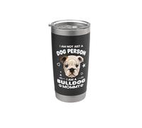 I Am Not Just A Dog Person I Am A Bulldog Mommy Dog Mom Vaso térmico de acero inoxidable de doble pared