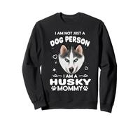 I Am Not Just A Dog Person I Am A Husky Mommy Dog Mom Sudadera