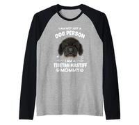 I Am Not Just A Dog Person Tibetan Mastiff Mommy Dog Mom Camiseta Manga Raglan