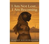 I Am Not Lost, I Am Becoming