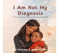 I Am Not My Diagnosis: A Story About Autism, Identity, and the Way God Made Me
