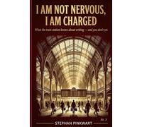 I Am Not Nervous, I Am Loaded: What Train Stations Teach You About Focus, Pressure and Writing That Actually Works (The Bahn-Slam Series)