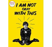 I AM NOT OKAY WITH THIS NETFLIX ED: (Netflix Series Tie-In Edition)