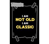 I am not old, I am classic: Large print Daily Self-Care for Seniors. Space for emergency contacts and notes, it's the perfect gift for seniors -both fun and practical.