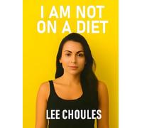I AM NOT ON A DIET
