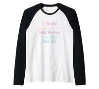 I Am Not Responsible For What My Face Does When You Talk Camiseta Manga Raglan