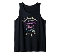 I Am Not Responsible For What My Face Does When You Talk Camiseta sin Mangas
