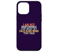 I Am Not Responsible for What My Face Does When You Talk Carcasa para iPhone 12 Pro MAX