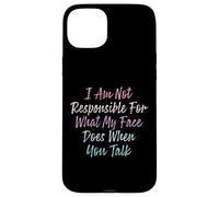 I Am Not Responsible For What My Face Does When You Talk Carcasa para iPhone 15 Plus