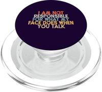 I Am Not Responsible for What My Face Does When You Talk PopSockets PopGrip para MagSafe