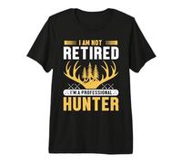I Am Not Retired I'm A Professional Hunter Hunting Adventure Camiseta Premium