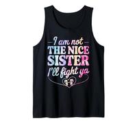 I Am Not The Nice Sister I'll Fight Ya Camiseta sin Mangas