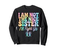 I Am Not The Nice Sister I'll Fight Ya Sudadera
