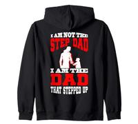 I Am Not The Step Dad I Am The Dad That Stepped Up Sudadera con Capucha