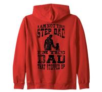 I Am Not The Step Dad I Am The Dad That Stepped Up Sudadera con Capucha