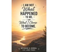 I Am Not What Happened To Me, I Am What I Choose To Become: 110 Blank Pages | 6x9Inches | Journal & Notebook Gift Ideas, Trendy Quotes, For Girls, For ... Boss, Coworkers, Colleagues & Best Friend