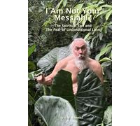 I Am Not Your Messiah!?: The Spiritual Ego and the Fear of Unconditional Love