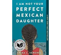 I Am Not Your Perfect Mexican Daughter