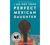 I Am Not Your Perfect Mexican Daughter