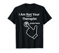 I Am Not Your Therapist Press Here Botón de Silencio sarcástico Camiseta