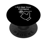 I Am Not Your Therapist Press Here Botón de Silencio sarcástico PopSockets PopGrip Adhesivo