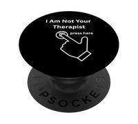 I Am Not Your Therapist Press Here Botón de Silencio sarcástico PopSockets PopGrip Adhesivo