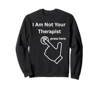 I Am Not Your Therapist Press Here Botón de Silencio sarcástico Sudadera