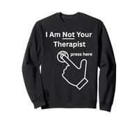I Am Not Your Therapist Press Here Botón de Silencio sarcástico Sudadera