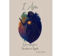 I Am - November: Devotion & Depth: A Daily Invocation & Journal for Self-Love, Healing, and Power