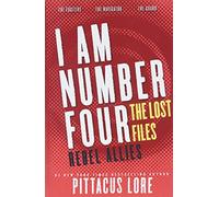 I Am Number Four: The Lost Files: Rebel Allies