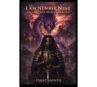 I Am Number Nine: The Last Kun-Dragon Samurai by Ysaac Saintil