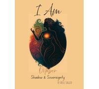 I Am - October: Shadow & Sovereignty: A Daily Invocation & Journal for Self-Love, Healing, and Power