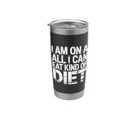 I Am On A All I Can Eat Kind Of Diet Foodie Humor - Vaso térmico de acero inoxidable de doble pared