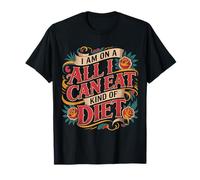 I Am On A All I Can Eat Kind of Diet Humor gastronómico - Camiseta