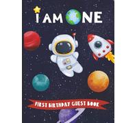 I Am One - First Birthday Guest Book: 1st Party Sign In Messages with Gift Log | Memory Keepsake for Parents | Outer Space Astronaut Theme