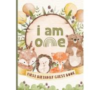 I Am One - First Birthday Guest Book: Sign-In Party Messages | Memory Keepsake | Woodland/Forest Animals Theme