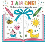 I Am One! My First Coloring & Doodle Book: Bold & Simple Designs for Toddlers