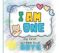 I Am One- My First Scribble Book: 118 Blank Pages -Cute First Drawing Book for Boys, Scribble Notebook for Toddlers Age 1, - First Birthday Gift
