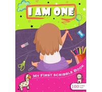 I Am One My First Scribble Book: A Blank Book for Toddler Activities, Baby Book Keepsake, and Early Creativity - Perfect for 1 Year Old Boy Gifts, 1 Year Old Girl Gifts, and 1st Birthday Celebrations