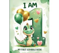 I Am One: My First Scribble Book: A Cute Baby Dinosaur Drawing Pad for Toddlers | Age 1 Keepsake Sketchbook for kids