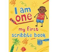 I Am One My First Scribble Book: Blank Pages Drawing Book For 1-Year-Old Baby | Perfect 1st Birthday Memory Keepsake Gift For Boys | Yellow Softcover (My First Birthday Keepsake)