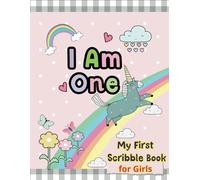 I Am One My First Scribble Book for Girls: Blank Pages for Colouring and Drawing, Birthday Keepsake for 1 year old Babies